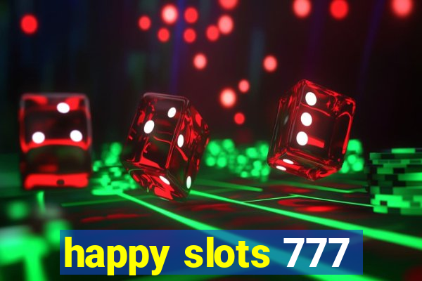 happy slots 777